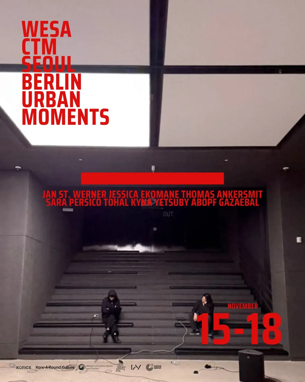 WESA CTM SEOUL BERLIN URBAN MOMENTS 포스터. 넓은 계단이 있는 회색 공간 사진 위에 빨간 글씨로 JAN ST. WERNER·JESSICA EKOMANE·THOMAS ANKERSMIT·SARA PERSICO·TOHAL KYNA·YETSUBY·ABOPF·GAZAEBAL, NOVEMBER 15-18